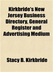 Kirkbride's New Jersey Business Directory, General Register and Advertising Medium,1153243172,9781153243179