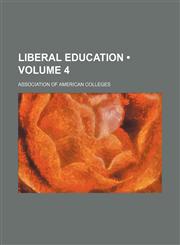 Liberal Education (Volume 4),1150566833,9781150566837