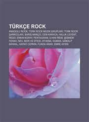 Turkce Rock Anadolu Rock, Turk Rock Muzik Gruplar, Turk Rock Ark C Lar, Bar Manco, Cem Karaca, Haluk Levent, Redd, Erkin Koray, Pe,1233403575,9781233403578
