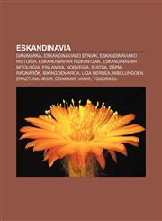 Eskandinavia Danimarka, Eskandinaviako etniak, Eskandinaviako historia, Eskandinaviar hizkuntzak, Eskandinaviar mitologia, Finlandia, Norvegia,1233043455,9781233043453