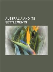 Australia and Its Settlements,1151613258,9781151613257