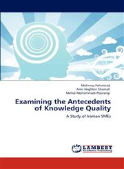 Examining the Antecedents of Knowledge Quality,3848439220,9783848439225