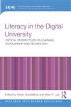 Literacy in the Digital University Critical Perspectives on Learning, Scholarship, and Technology 1st Edition,0415537975,9780415537971