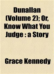Dunallan (Volume 2); Or, Know What You Judge a Story,1152887041,9781152887046