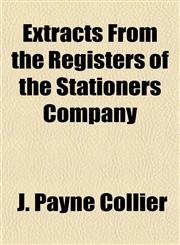 Extracts From the Registers of the Stationers Company,1153377756,9781153377751