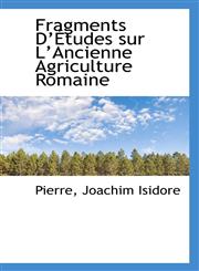 Fragments D?Études sur L?Ancienne Agriculture Romaine,1113559152,9781113559159