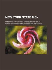 New York state men; biographic studies and character portraits,1232299278,9781232299271