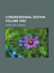 Congressional edition Volume 5362,1236459024,9781236459022
