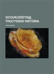 Gcoukudidys@. Thucydidis Historia,1154178072,9781154178074