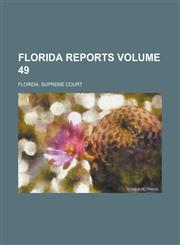 Florida Reports Volume 49,1230105328,9781230105321