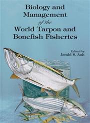 The Biology and Management of the World Tarpon and Bonefish Fisheries,084932792X,9780849327926