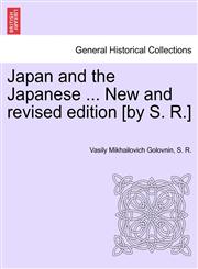 Japan and the Japanese ... New and Revised Edition [By S. R.],1241160570,9781241160579