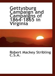Gettysburg Campaign and Campaigns of 1864-1865 in Virginia,1115532103,9781115532105