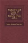 Probability and Theory of Errors - Primary Source Edition,1295431769,9781295431762