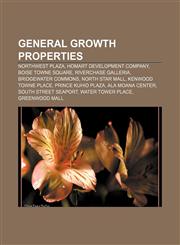 General Growth Properties Northwest Plaza, Homart Development Company, Boise Towne Square, Riverchase Galleria, Bridgewater Commons,115555468X,9781155554686