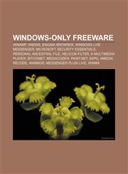 Windows-only freeware Winamp, Xnews, Enigma Browser, Windows Live Messenger, Microsoft Security Essentials, Personal Ancestral File,1156651700,9781156651704