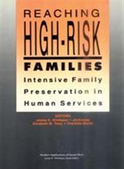 Reaching High-Risk Families Intensive Family Preservation in Human Services,020236058X,9780202360584