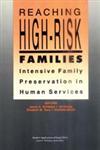 Reaching High-Risk Families Intensive Family Preservation in Human Services,020236058X,9780202360584