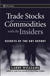 Trade Stocks & Commodities with the Insiders Secrets of the COT Report,0471741256,9780471741251