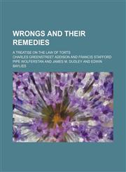 Wrongs and Their Remedies (Volume 2); A Treatise on the Law of Torts,1150235144,9781150235146