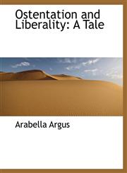 Ostentation and Liberality A Tale,1140618121,9781140618126