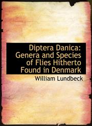 Diptera Danica Genera and Species of Flies Hitherto Found in Denmark,1115452150,9781115452151
