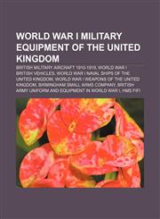 World War I military equipment of the United Kingdom British military aircraft 1910-1919, World War I British vehicles,1156798884,9781156798881