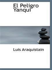 El Peligro Yanqui,1113929359,9781113929358