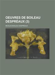 Oeuvres de Boileau Despreaux (3),1234553961,9781234553968