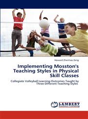 Implementing Mosston's Teaching Styles in Physical Skill Classes,3848426978,9783848426973