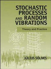 Stochastic Processes and Random Vibrations Theory and Practice,0471971928,9780471971924