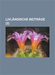 Livlandische Beitrage (2 ),115357117X,9781153571173