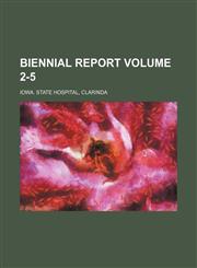 Biennial Report Volume 2-5,1236360680,9781236360687