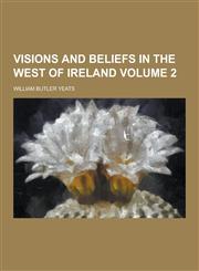 Visions and Beliefs in the West of Ireland Volume 2,1230304614,9781230304618