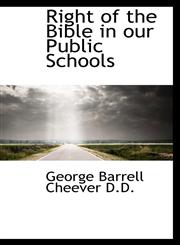 Right of the Bible in Our Public Schools,111678954X,9781116789546