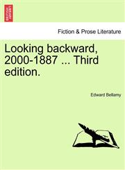 Looking backward, 2000-1887 ... Third edition.,1241205981,9781241205980
