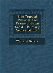 Five Years at Panama The Trans-Isthmian Canal,1287405304,9781287405306