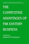 The Competitive Advantages of Far Eastern Business,0714641448,9780714641447