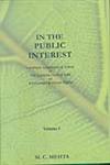 In the Public Interest Landmark Judgements & Orders of the Supreme Court of India on Environment & Human Rights 3 Vols.,819056210X,9788190562102