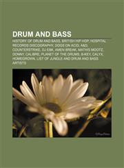 Drum and bass History of drum and bass, British hip hop, Hospital Records discography, Dogs On Acid, A&D, Counterstrike, DJ EBK, Amen break,1156444195,9781156444191
