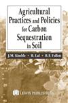 Agriculture Practices and Policies for Carbon Sequestration in Soil,1566705819,9781566705813