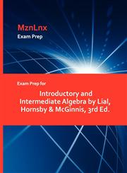 Exam Prep for Introductory and Intermediate Algebra by Lial, Hornsby & McGinnis, 3rd Ed.,1428870016,9781428870017