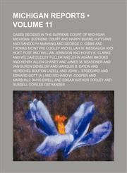 Michigan Reports (Volume 11); Cases Decided in the Supreme Court of Michigan,123525240X,9781235252402