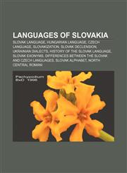 Languages of Slovakia Slovak language, Hungarian language, Czech language, Slovakization, Slovak declension, Ukrainian dialects,1157606822,9781157606826