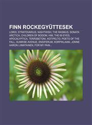 Finn Rockegyuttesek Lordi, Stratovarius, Nightwish, the Rasmus, Sonata Arctica, Children of Bodom, Him, the 69 Eyes, Apocalyptica, Terasbe,1232882178,9781232882176
