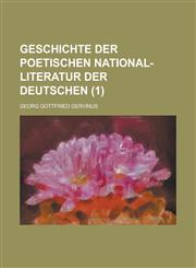 Geschichte Der Poetischen National-Literatur Der Deutschen (1),1235164888,9781235164880