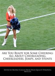 Are You Ready for Some Cheering All About Cheerleading, Cheerleaders, Jumps, and Stunts,1241002819,9781241002817