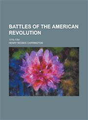 Battles of the American Revolution; 1775-1781,1236995236,9781236995230