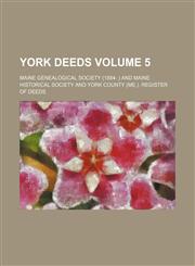 York deeds Volume 5,1153429942,9781153429948