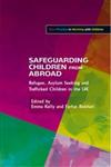 Safeguarding Children from Abroad Refugee, Asylum Seeking and Trafficked Children in the Uk,1849051577,9781849051576